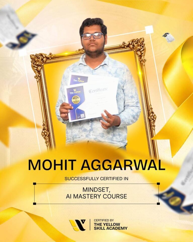 Mohit Aggarwal with their certificate from The Yellow Skill Academy, Sri Ganganagar, certified in Mindset and AI Mastery Course.