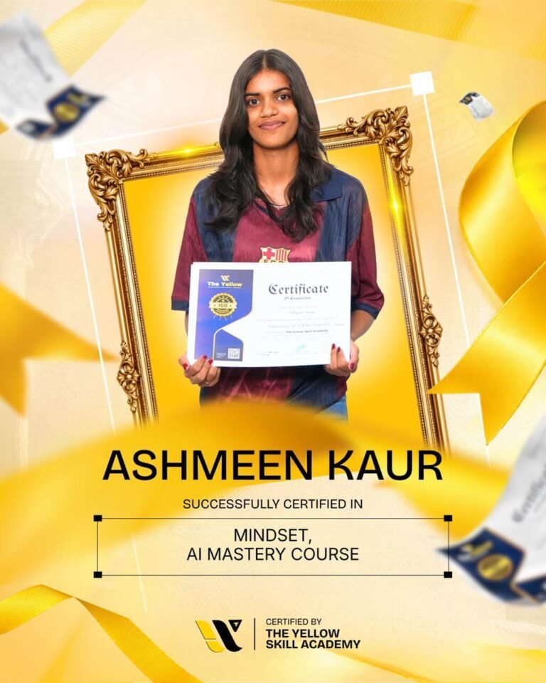 Ashmeen Kaur with their certificate from The Yellow Skill Academy, Sri Ganganagar, certified in Mindset and AI Mastery Course.