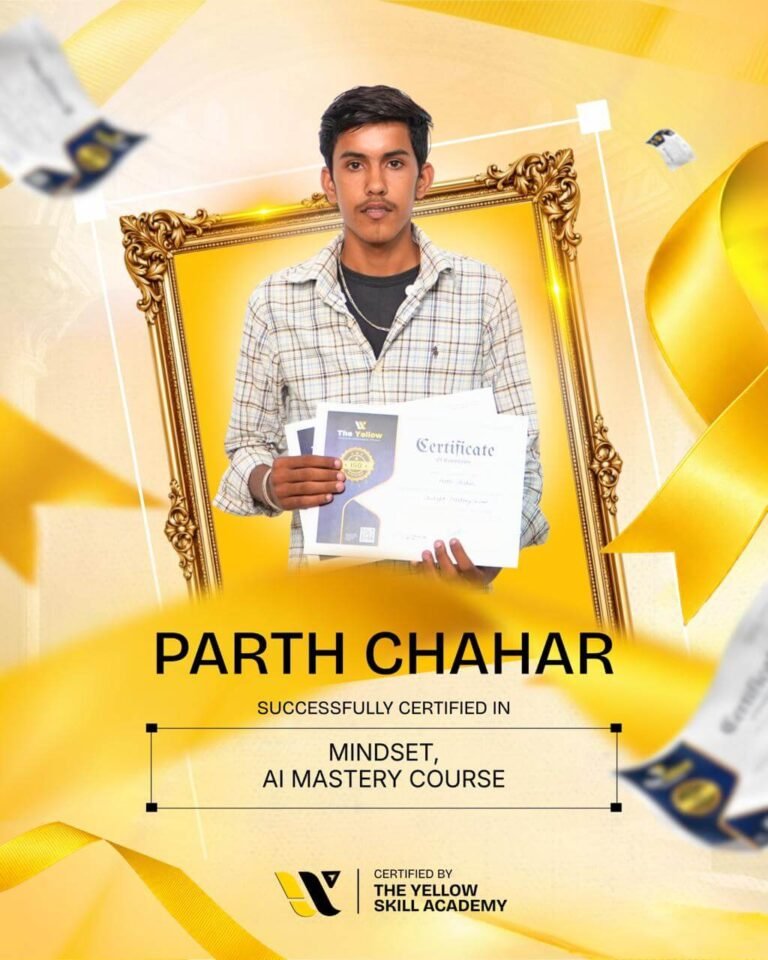 Parth Chahar with their certificate from The Yellow Skill Academy, Sri Ganganagar, certified in Mindset and AI Mastery Course.