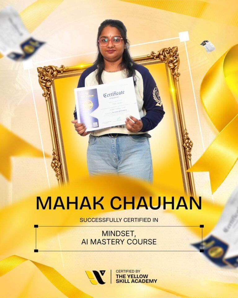 Mahak Chauhan with their certificate from The Yellow Skill Academy, Sri Ganganagar, certified in Mindset and AI Mastery Course.