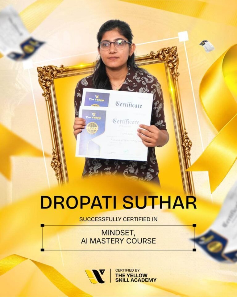 Dropati Suthar with their certificate from The Yellow Skill Academy, Sri Ganganagar, certified in Mindset and AI Mastery Course.