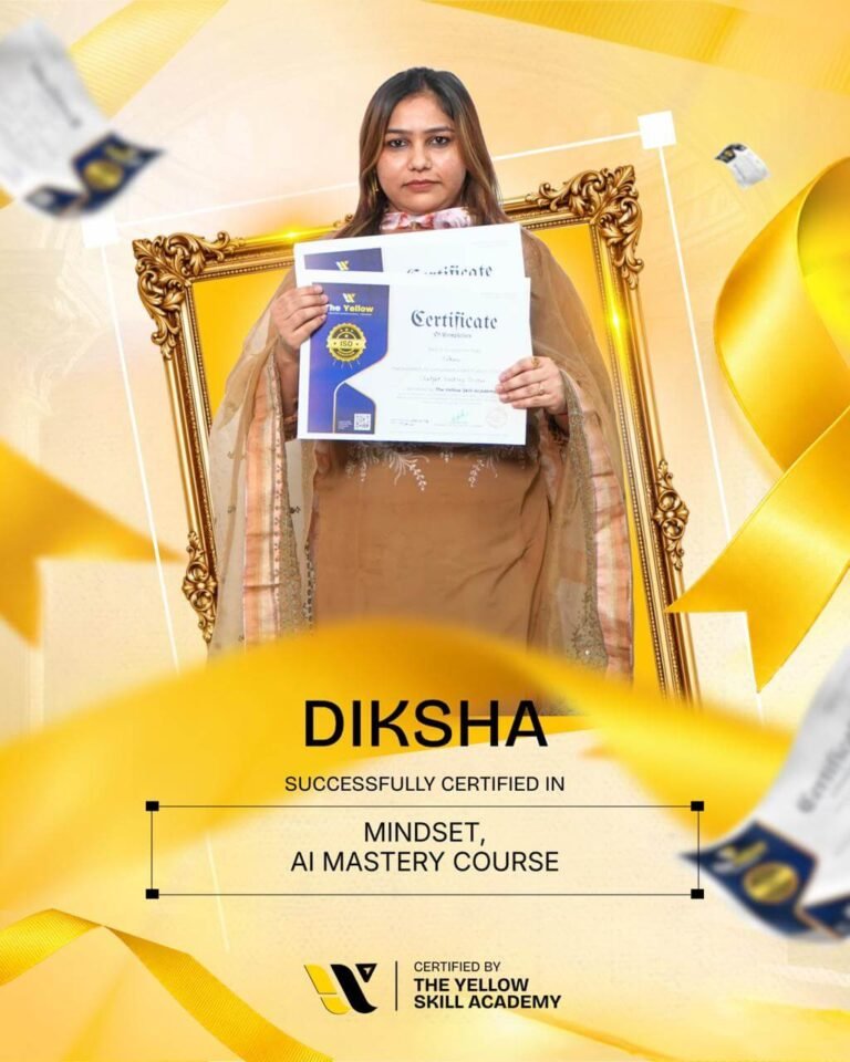Diksha with their certificate from The Yellow Skill Academy, Sri Ganganagar, certified in Mindset and AI Mastery Course.