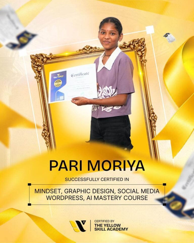 Pari Moriya with their certificate from The Yellow Skill Academy, Sri Ganganagar, certified in Mindset, Graphic Design, Social Media, WordPress and AI Mastery Course.