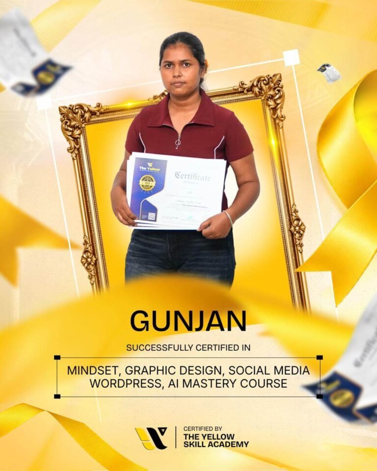 Gunjan with their certificate from The Yellow Skill Academy, Sri Ganganagar, certified in Mindset, Graphic Design, Social Media, WordPress and AI Mastery Course.