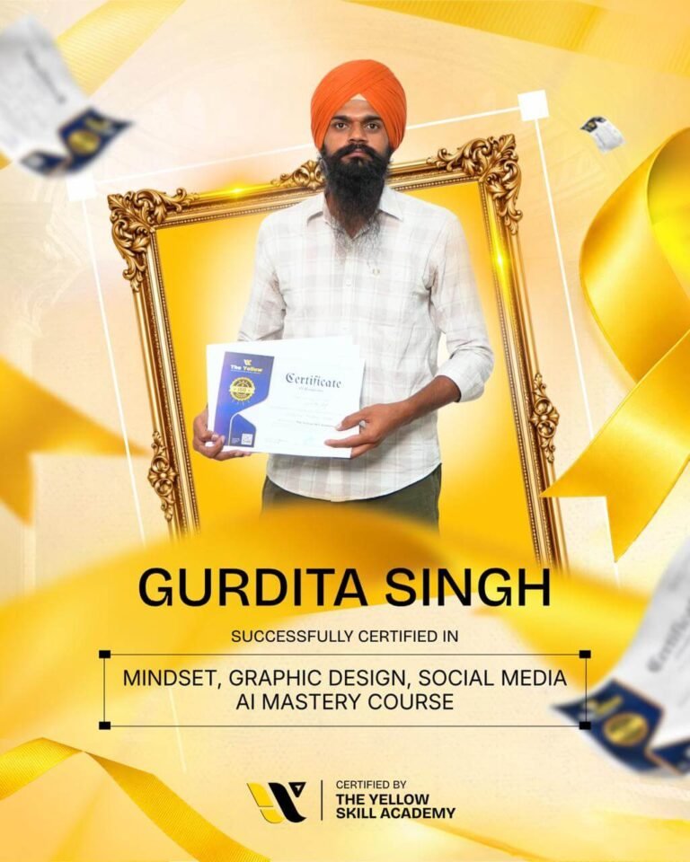 Gurdita Singh with their certificate from The Yellow Skill Academy, Sri Ganganagar, certified in Mindset, Graphic Design, Social Media and AI Mastery Course.
